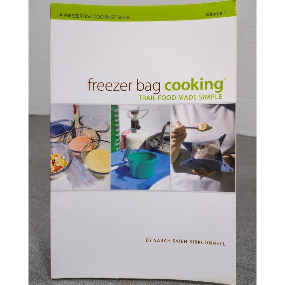 Freezer Bag Cooking: Trail Food Made Simple by Sarah Kirkconnell Vol 1 VTG PB